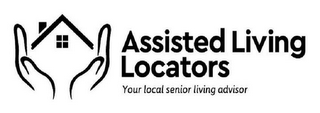 ASSISTED LIVING LOCATORS YOUR LOCAL SENIOR LIVING ADVISOR