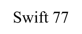 SWIFT 77