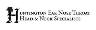 HUNTINGTON EAR NOSE THROAT HEAD & NECK SPECIALISTS