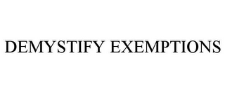 DEMYSTIFY EXEMPTIONS