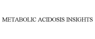 METABOLIC ACIDOSIS INSIGHTS
