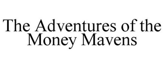 THE ADVENTURES OF THE MONEY MAVENS