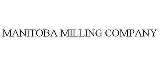 MANITOBA MILLING COMPANY