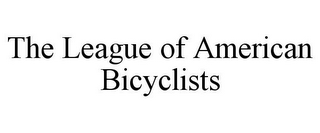 THE LEAGUE OF AMERICAN BICYCLISTS