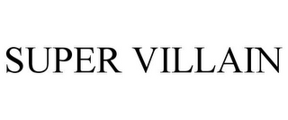 SUPER VILLAIN