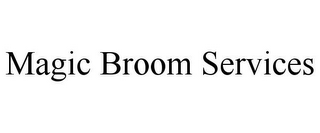 MAGIC BROOM SERVICES