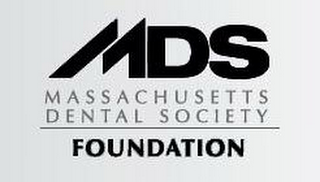 MDS MASSACHUSETTS DENTAL SOCIETY FOUNDATION