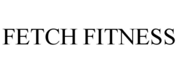 FETCH FITNESS