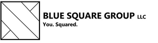 BLUE SQUARE GROUP LLC YOU. SQUARED.