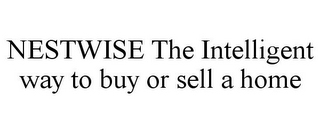 NESTWISE THE INTELLIGENT WAY TO BUY OR SELL A HOME