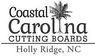 COASTAL CAROLINA CUTTING BOARDS HOLLY RIDGE, NC