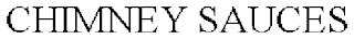 CHIMNEY SAUCES