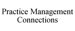 PRACTICE MANAGEMENT CONNECTIONS