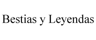 BESTIAS Y LEYENDAS