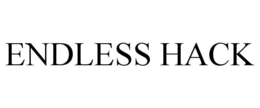 ENDLESS HACK