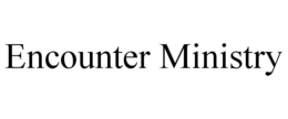 Encounter Ministry INC