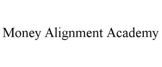 MONEY ALIGNMENT ACADEMY