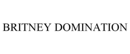 BRITNEY DOMINATION