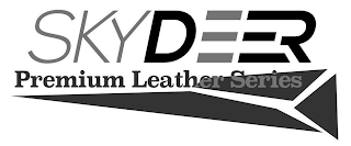 SKYDEER PREMIUM LEATHER SERIES