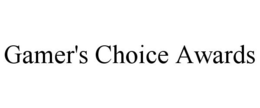 GAMER'S CHOICE AWARDS