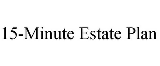 15-MINUTE ESTATE PLAN