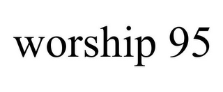 WORSHIP 95