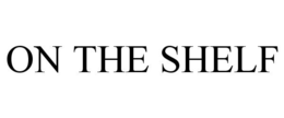 ON THE SHELF