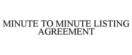 MINUTE TO MINUTE LISTING AGREEMENT