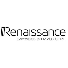 RENAISSANCE EMPOWERED BY MAZOR CORE