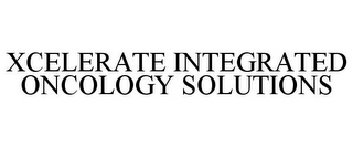 XCELERATE INTEGRATED ONCOLOGY SOLUTIONS