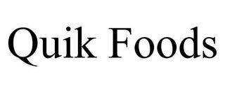 QUIK FOODS