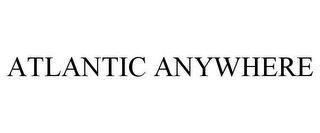 ATLANTIC ANYWHERE