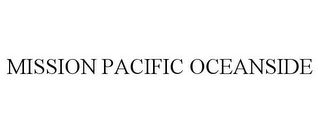 MISSION PACIFIC OCEANSIDE