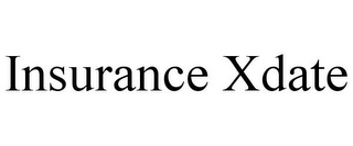 INSURANCE XDATE