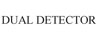 DUAL DETECTOR