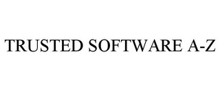 TRUSTED SOFTWARE A-Z