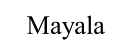 MAYALA