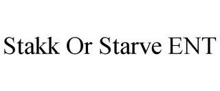 STAKK OR STARVE ENT