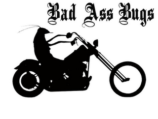 BAD ASS BUGS
