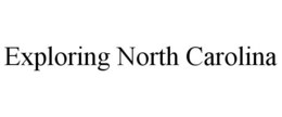 EXPLORING NORTH CAROLINA