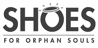 SHOES FOR ORPHAN SOULS