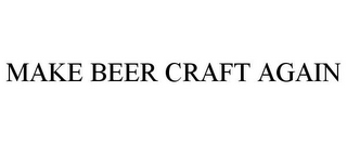 MAKE BEER CRAFT AGAIN