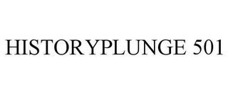 HISTORYPLUNGE 501