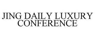 JING DAILY LUXURY CONFERENCE