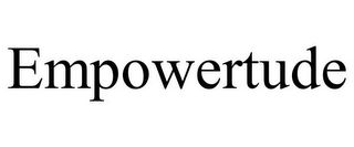 EMPOWERTUDE