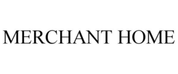MERCHANT HOME, LLC