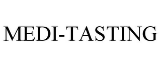 MEDI-TASTING