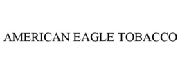 AMERICAN EAGLE TOBACCO LLC