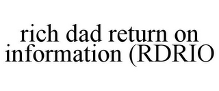 RICH DAD RETURN ON INFORMATION (RDRIO