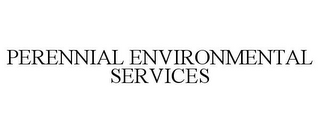 PERENNIAL ENVIRONMENTAL SERVICES